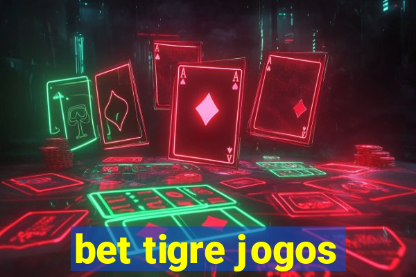 bet tigre jogos